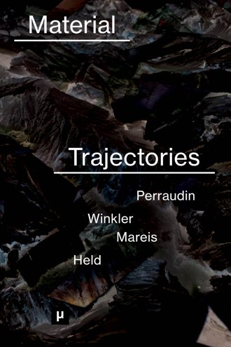Material Trajectories: Designing With Care? book cover