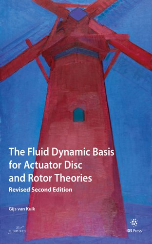The Fluid Dynamic Basis for Actuator Disc and Rotor Theories: Revised Second Edition book cover