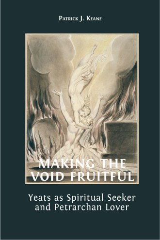 Making the Void Fruitful: Yeats as Spiritual Seeker and Petrarchan Lover book cover