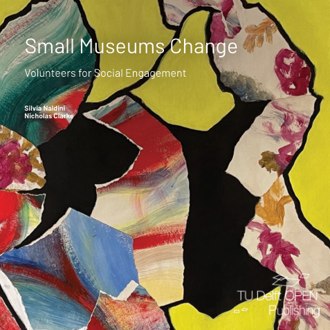 Small Museums Change: Volunteers for Social Engagement book cover