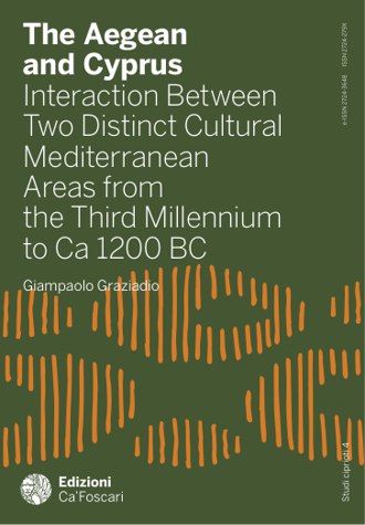 The Aegean and Cyprus: Interaction Between Two Distinct Cultural Mediterranean Areas from the Third Millennium to Ca 1200 BC book cover
